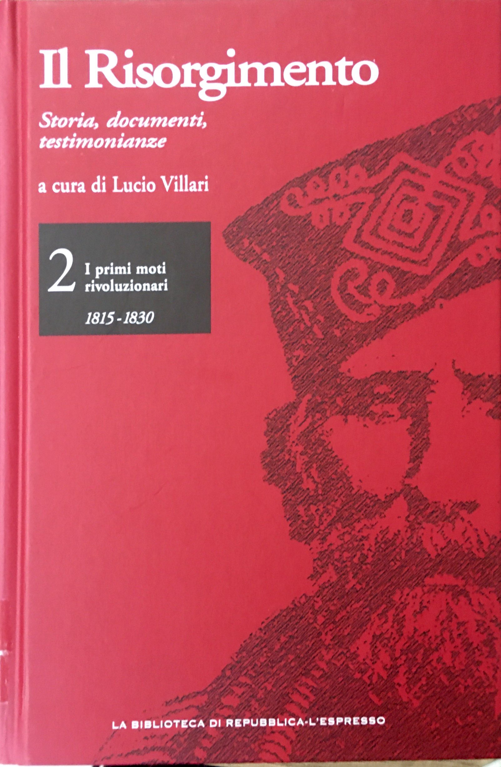 IL RISORGIMENTO. Storia, documenti, testimonianze. VOLUME 2.